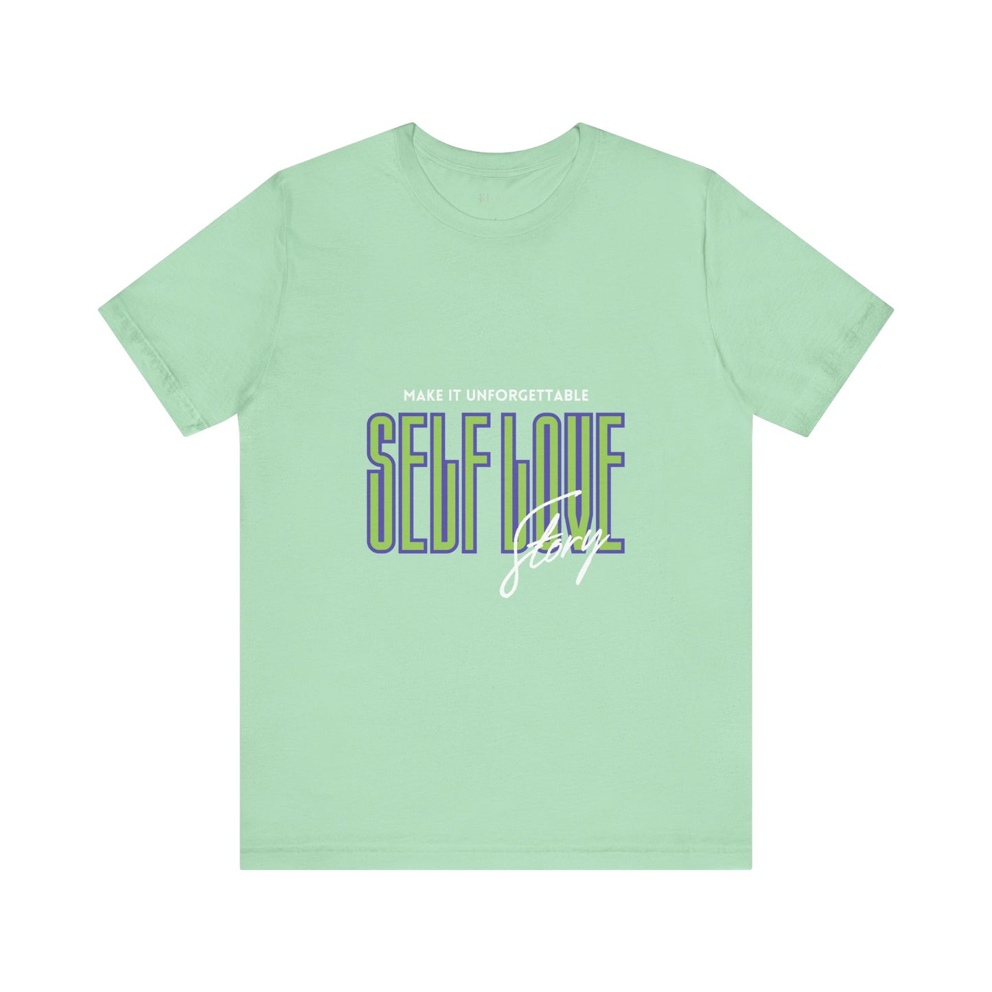 "Unforgettable Self-Love Tee Unisex