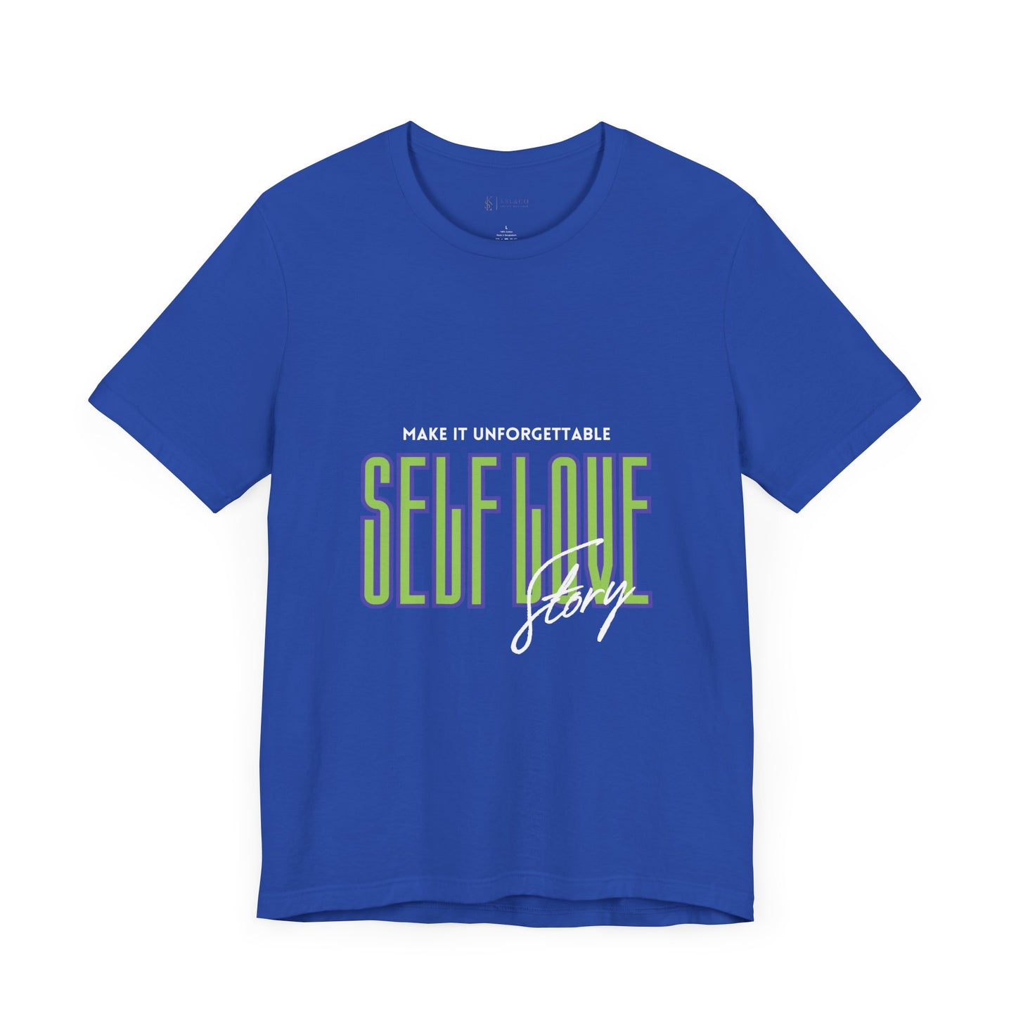 "Unforgettable Self-Love Tee Unisex