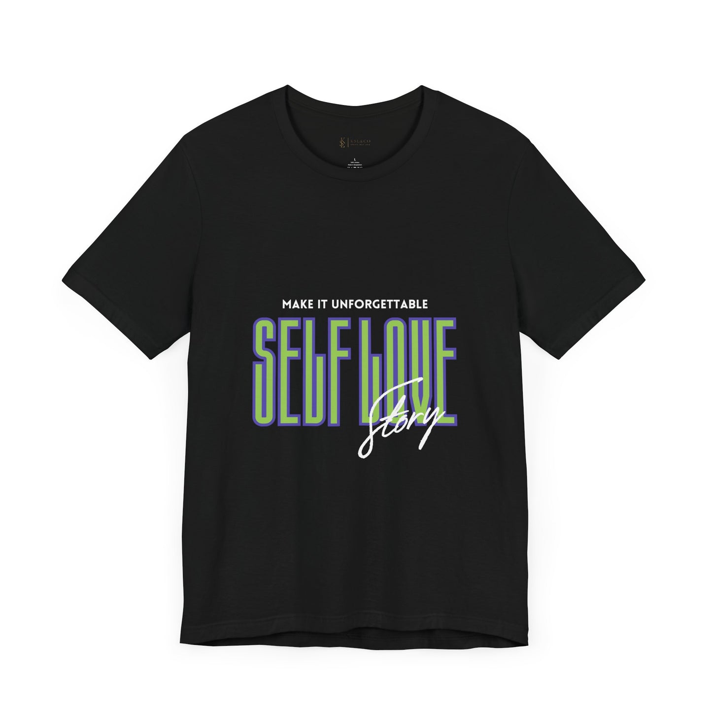 "Unforgettable Self-Love Tee Unisex