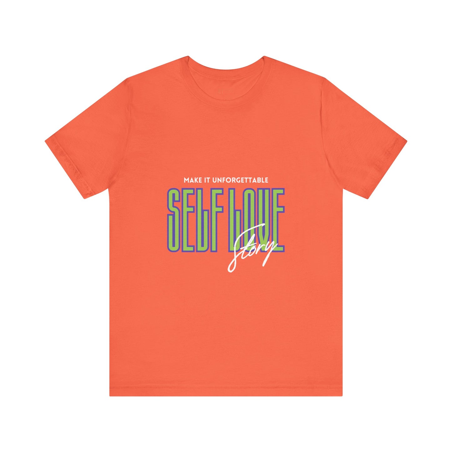 "Unforgettable Self-Love Tee Unisex