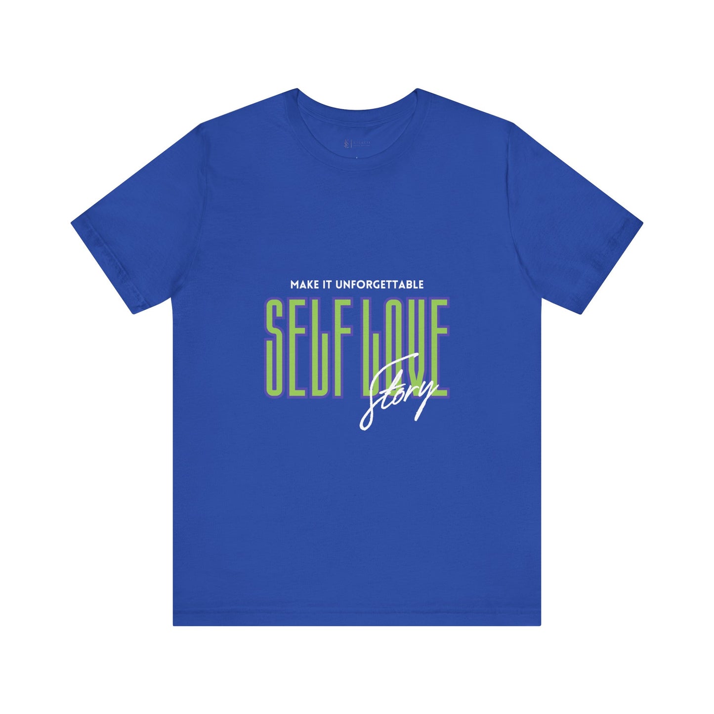 "Unforgettable Self-Love Tee Unisex