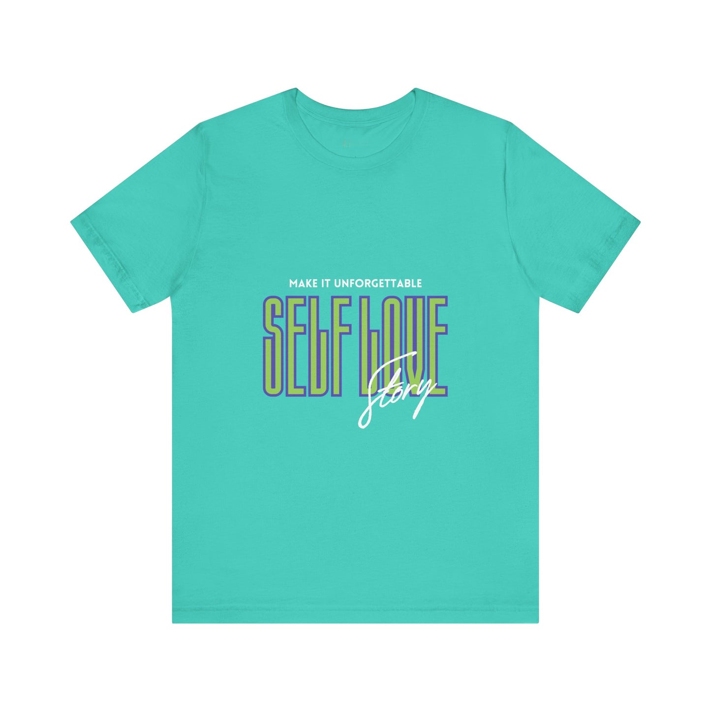 "Unforgettable Self-Love Tee Unisex