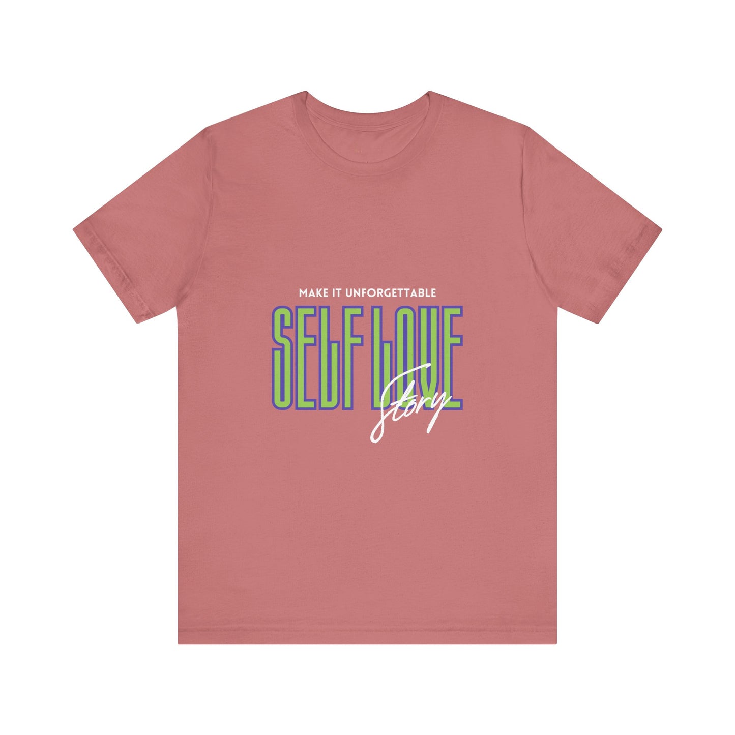 "Unforgettable Self-Love Tee Unisex