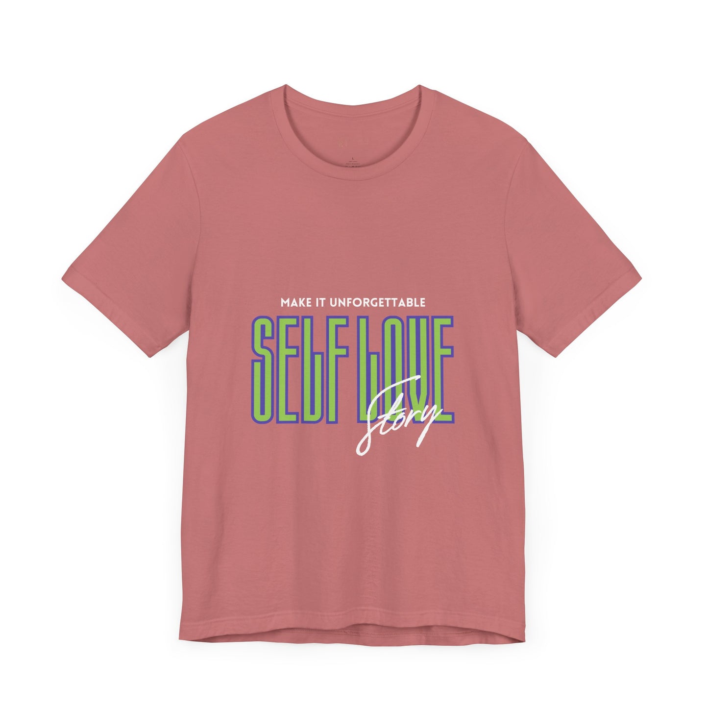 "Unforgettable Self-Love Tee Unisex