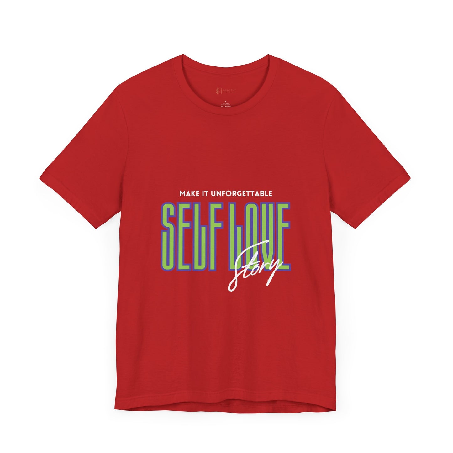 "Unforgettable Self-Love Tee Unisex