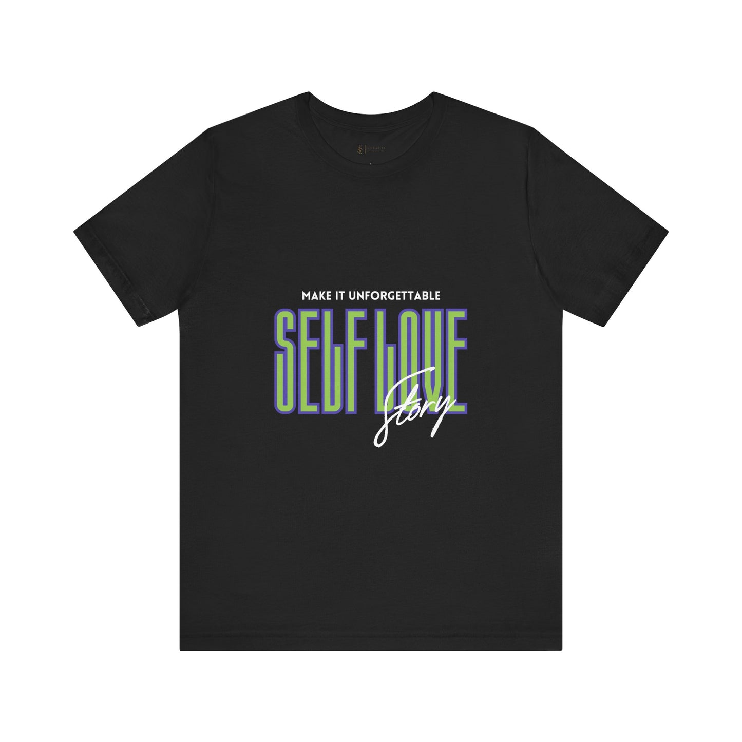 "Unforgettable Self-Love Tee Unisex