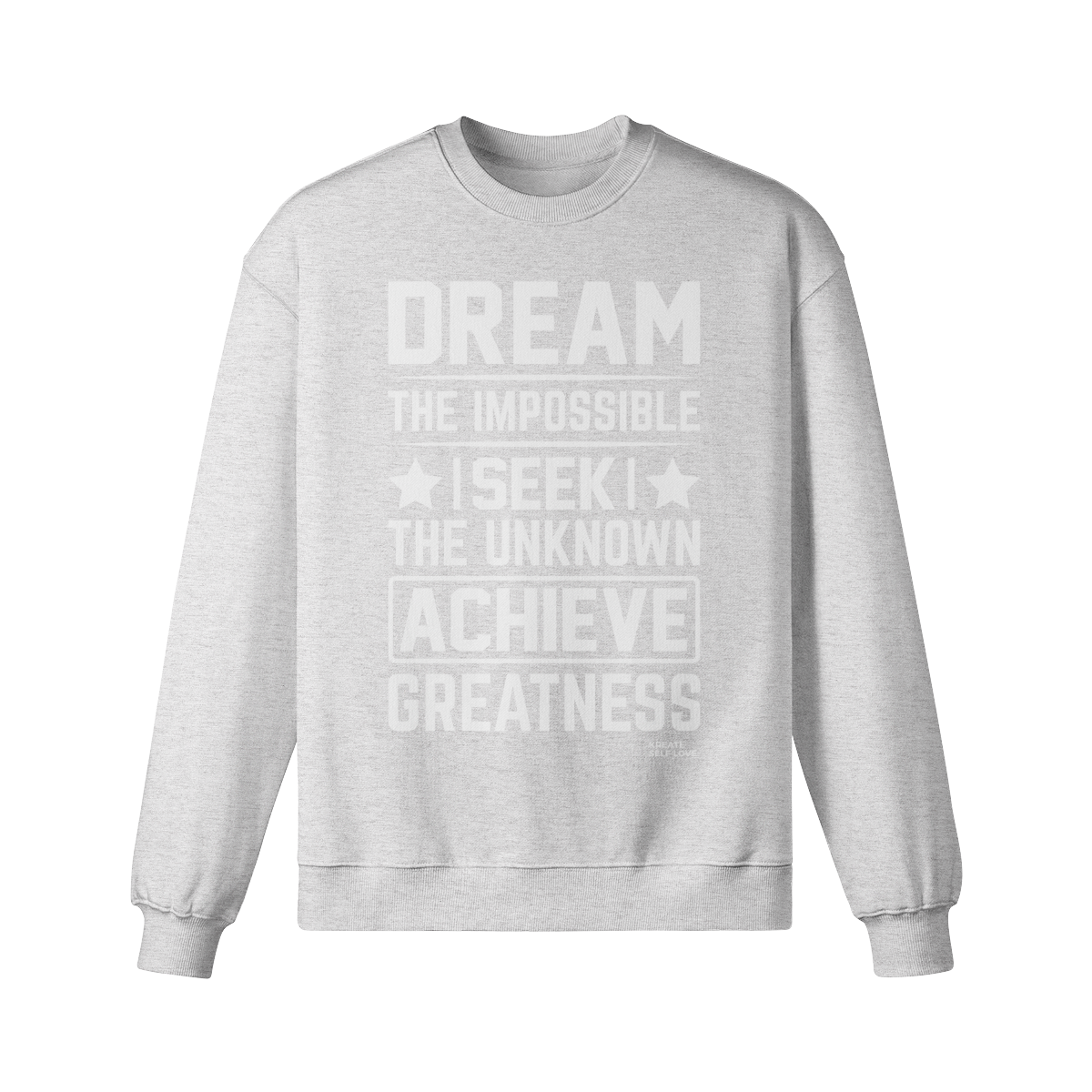 Dream the impossible seek the unknown Unisex Fleece-line Sweatshirt