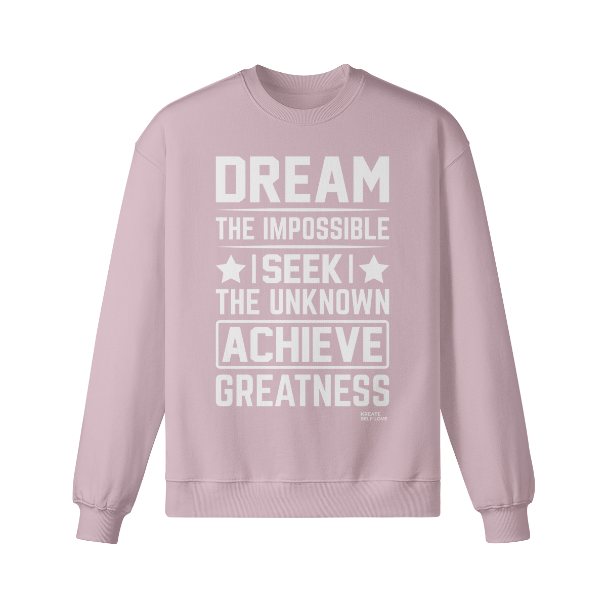 Dream the impossible seek the unknown Unisex Fleece-line Sweatshirt