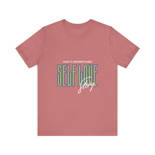 "Unforgettable Self-Love Tee Unisex